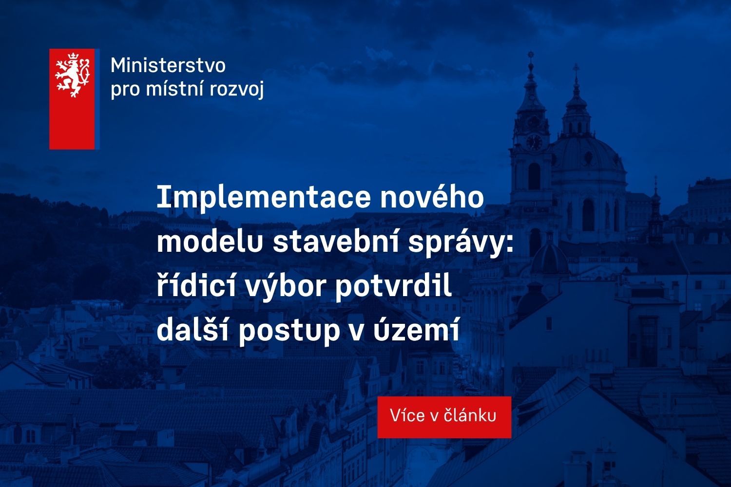 Ministerstvo pro místní rozvoj – Implementace nového modelu stavební správy: řídicí výbor potvrdil další postup v území